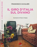 Francesco Cavalieri, IL GIRO D'ITALIA SUL DIVANO, qudulibri, 2018
